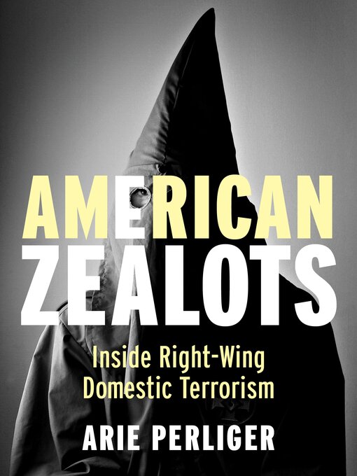 Title details for American Zealots by Arie Perliger - Available